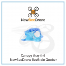 Canopy thay thế NewBeeDrone BeeBrain Goober
