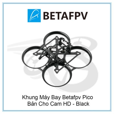 Khung Máy Bay Betafpv Pico Bản Cho Cam HD - Black