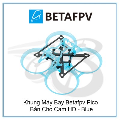 Khung Máy Bay Betafpv Pico Bản Cho Cam HD - Blue