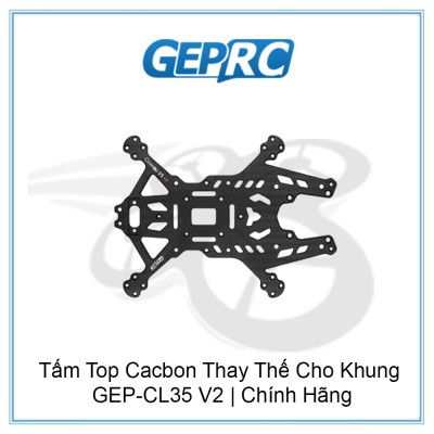 Tấm Top Cacbon Thay Thế Cho Khung GEP-CL35 V2 | Chính Hãng