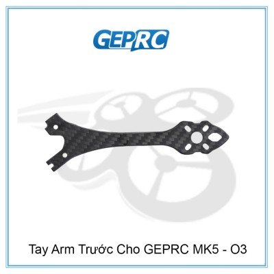  Tay Arm Trước Cho GEPRC MK5 - O3