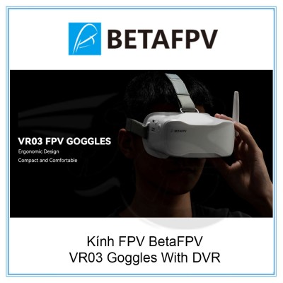  Kính FPV BetaFPV VR03 Goggles With DVR