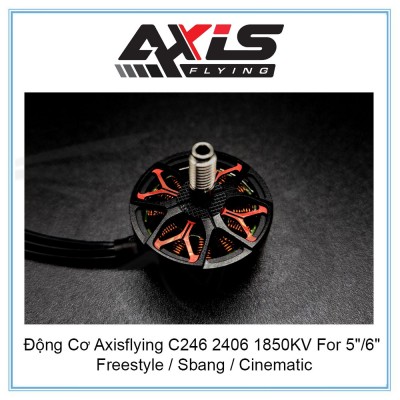 Động Cơ Axisflying C246 2406 1850KV For 5"/6" Of Freestyle / Sbang / Cinematic Shooting Drone