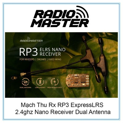 Mạch Thu Rx Radiomaster RP3 ExpressLRS 2.4ghz Nano Receiver Dual Antenna