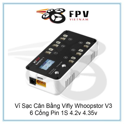 Vỉ Sạc Cân Bằng Vifly Whoopstor V3 6 Cổng Pin 1S 4.2v 4.35v